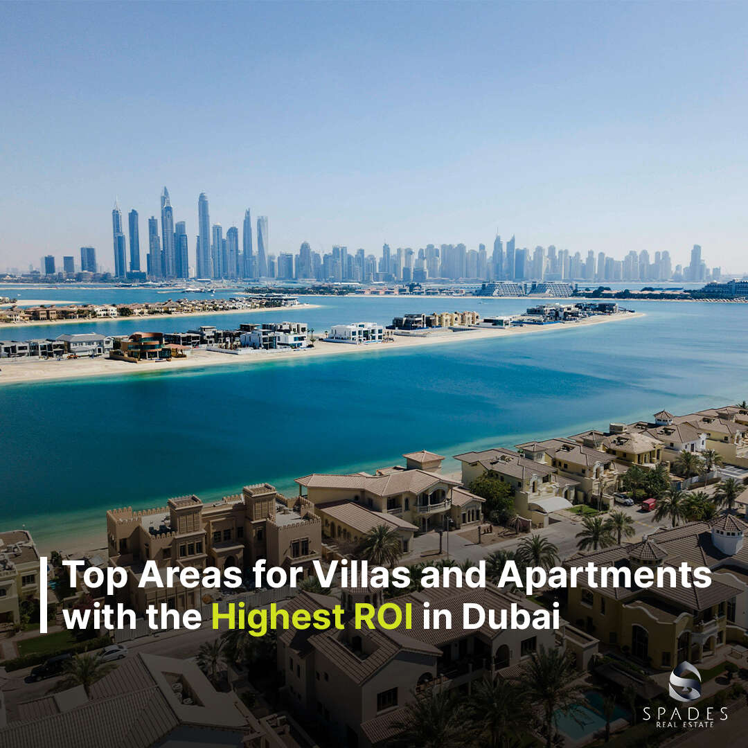 Dubai’s Top Areas for Highest ROI on Villas and Apartments